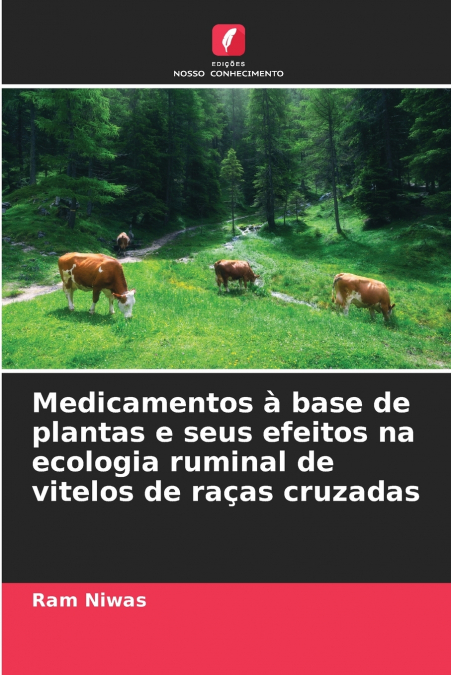 Medicamentos à base de plantas e seus efeitos na ecologia ruminal de vitelos de raças cruzadas