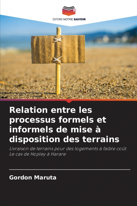 Relation entre les processus formels et informels de mise à disposition des terrains