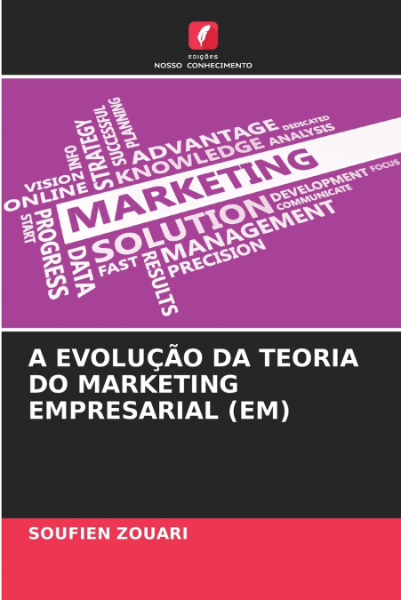 A EVOLUÇÃO DA TEORIA DO MARKETING EMPRESARIAL (EM)