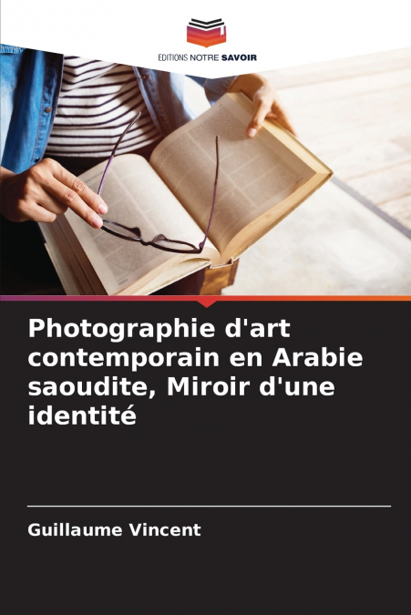 Photographie d’art contemporain en Arabie saoudite, Miroir d’une identité