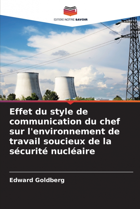 Effet du style de communication du chef sur l’environnement de travail soucieux de la sécurité nucléaire