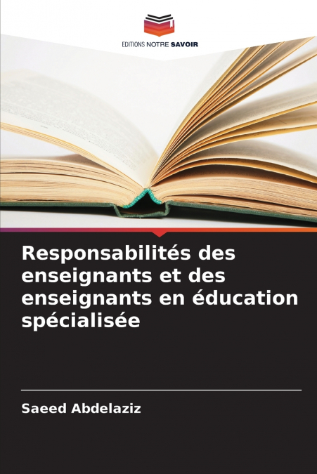 Responsabilités des enseignants et des enseignants en éducation spécialisée