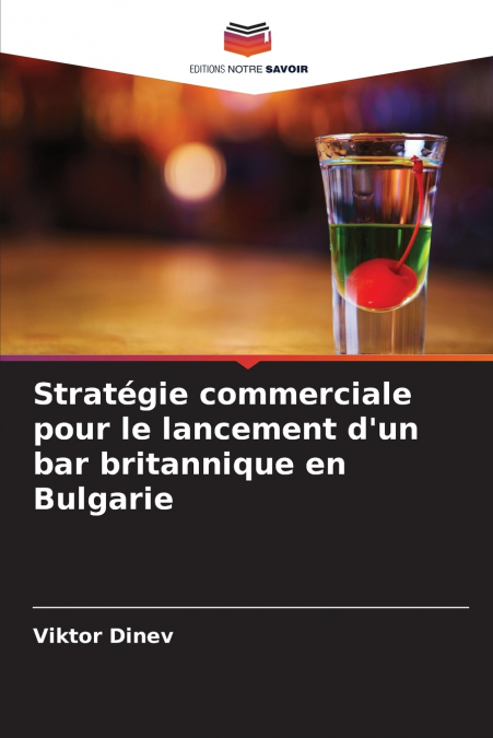 Stratégie commerciale pour le lancement d’un bar britannique en Bulgarie