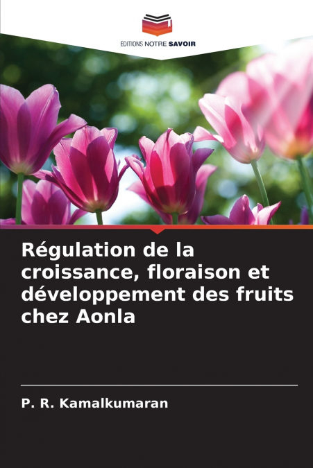 Régulation de la croissance, floraison et développement des fruits chez Aonla