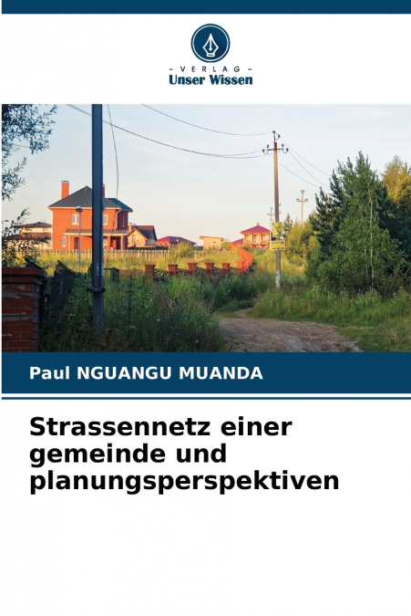 Strassennetz einer gemeinde und planungsperspektiven