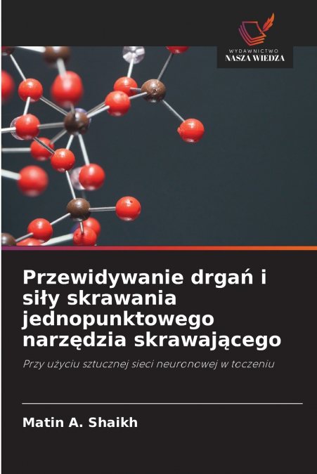 Przewidywanie drgań i siły skrawania jednopunktowego narzędzia skrawającego