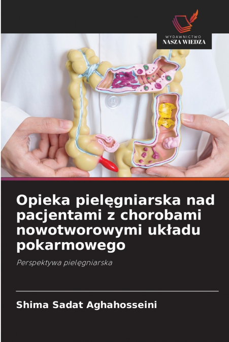 Opieka pielęgniarska nad pacjentami z chorobami nowotworowymi układu pokarmowego