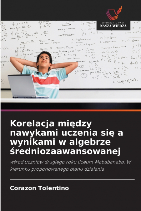 Korelacja między nawykami uczenia się a wynikami w algebrze średniozaawansowanej