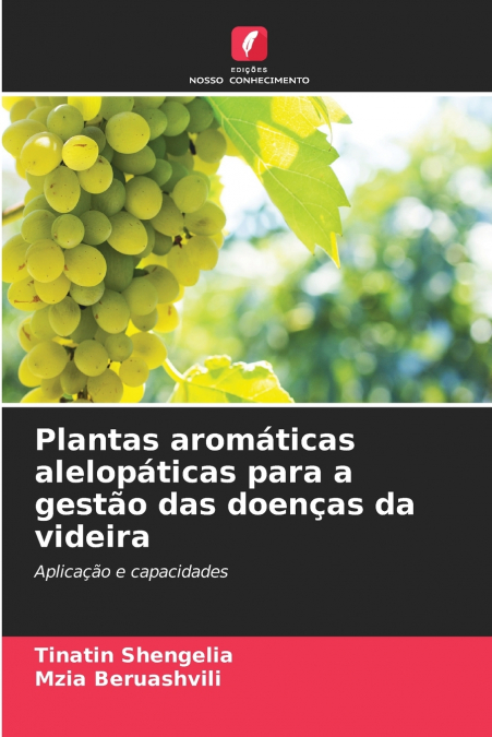 Plantas aromáticas alelopáticas para a gestão das doenças da videira