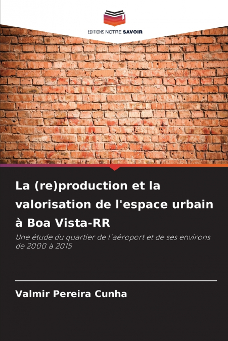 La (re)production et la valorisation de l’espace urbain à Boa Vista-RR