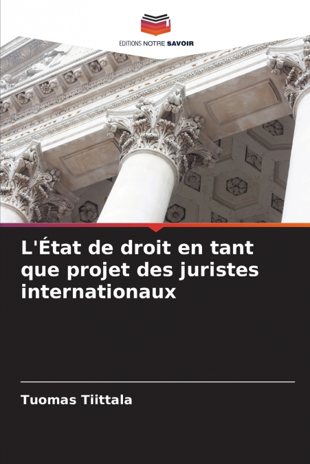 L’État de droit en tant que projet des juristes internationaux