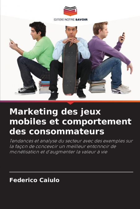 Marketing des jeux mobiles et comportement des consommateurs