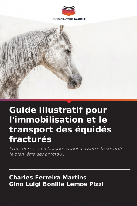 Guide illustratif pour l’immobilisation et le transport des équidés fracturés