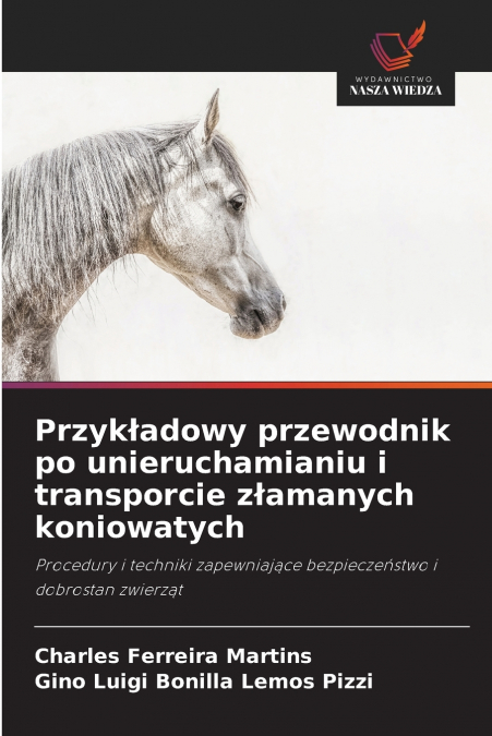 Przykładowy przewodnik po unieruchamianiu i transporcie złamanych koniowatych