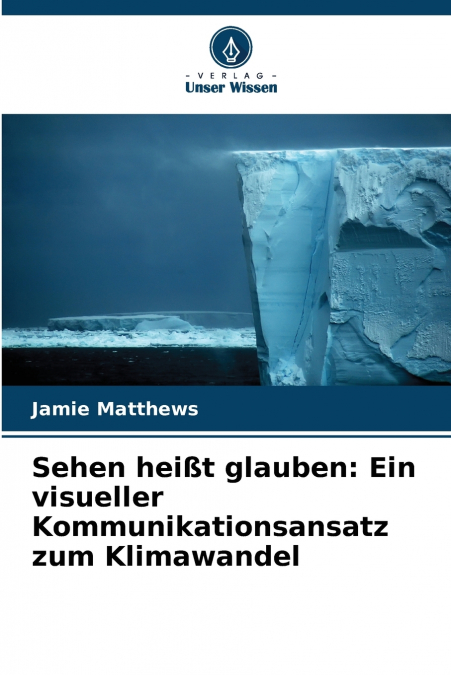Sehen heißt glauben