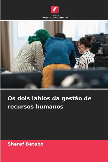 Os dois lábios da gestão de recursos humanos