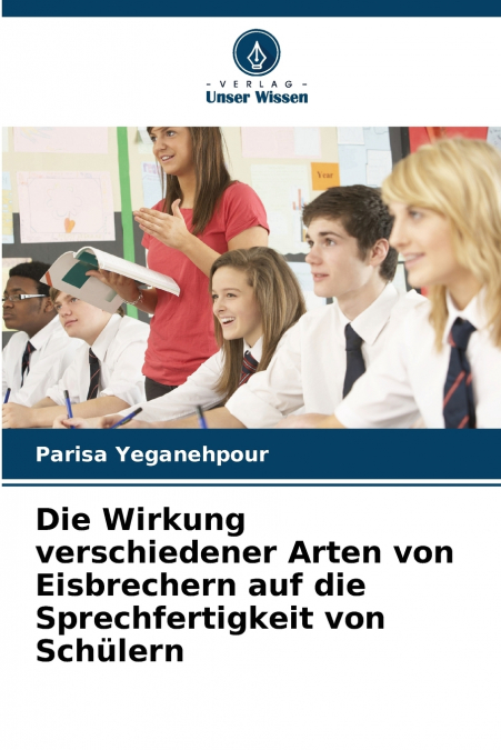 Die Wirkung verschiedener Arten von Eisbrechern auf die Sprechfertigkeit von Schülern