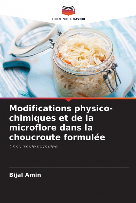 Modifications physico-chimiques et de la microflore dans la choucroute formulée