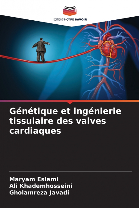 Génétique et ingénierie tissulaire des valves cardiaques