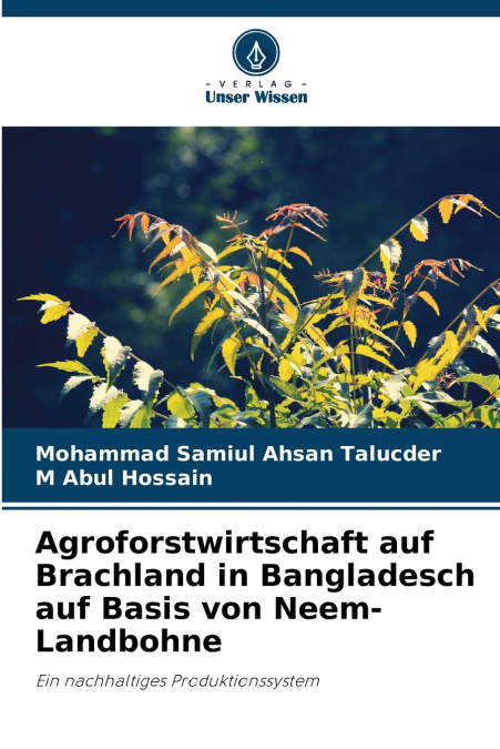 Agroforstwirtschaft auf Brachland in Bangladesch auf Basis von Neem-Landbohne