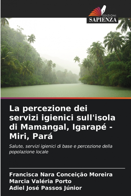 La percezione dei servizi igienici sull’isola di Mamangal, Igarapé - Miri, Pará
