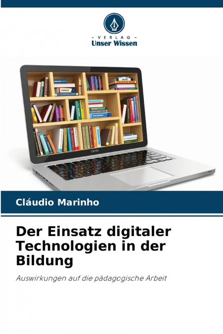 Der Einsatz digitaler Technologien in der Bildung