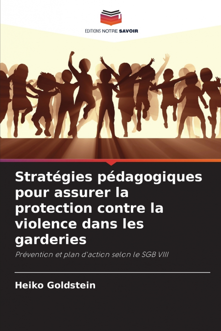Stratégies pédagogiques pour assurer la protection contre la violence dans les garderies