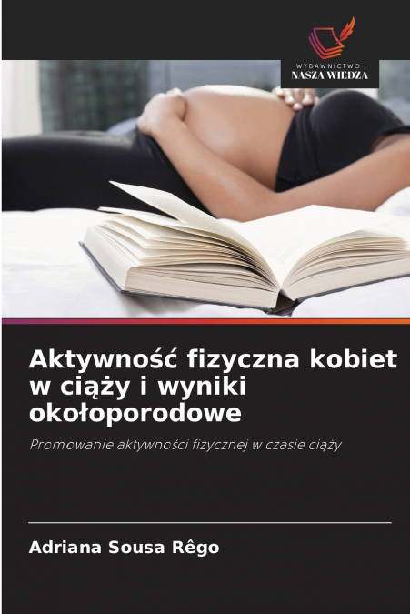 Aktywność fizyczna kobiet w ciąży i wyniki okołoporodowe