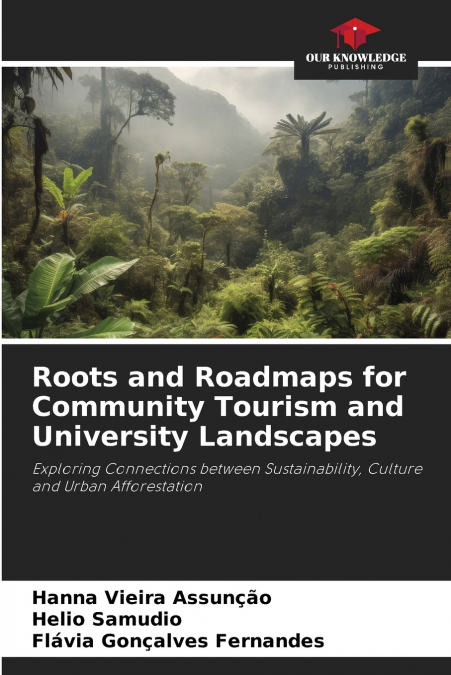 Roots and Roadmaps for Community Tourism and University Landscapes