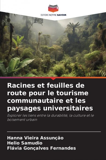 Racines et feuilles de route pour le tourisme communautaire et les paysages universitaires