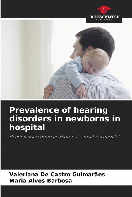 Prevalence of hearing disorders in newborns in hospital
