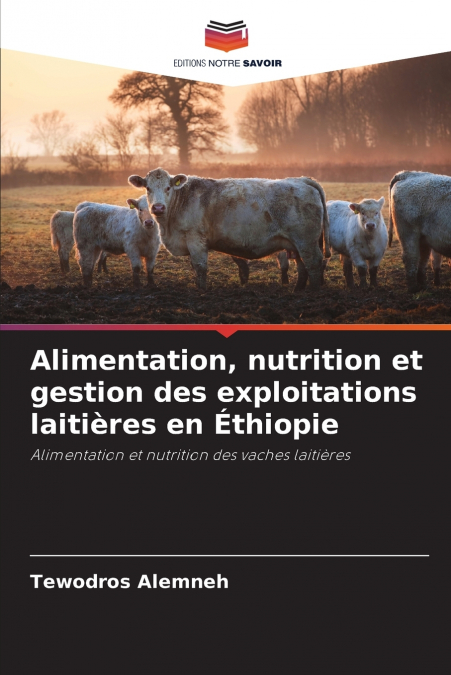 Alimentation, nutrition et gestion des exploitations laitières en Éthiopie