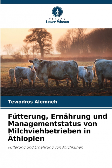 Fütterung, Ernährung und Managementstatus von Milchviehbetrieben in Äthiopien