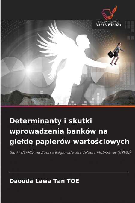 Determinanty i skutki wprowadzenia banków na giełdę papierów wartościowych