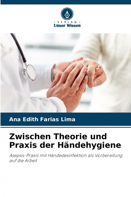 Zwischen Theorie und Praxis der Händehygiene
