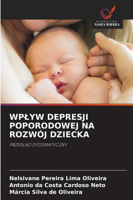 WPŁYW DEPRESJI POPORODOWEJ NA ROZWÓJ DZIECKA