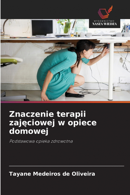 Znaczenie terapii zajęciowej w opiece domowej