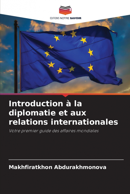 Introduction à la diplomatie et aux relations internationales