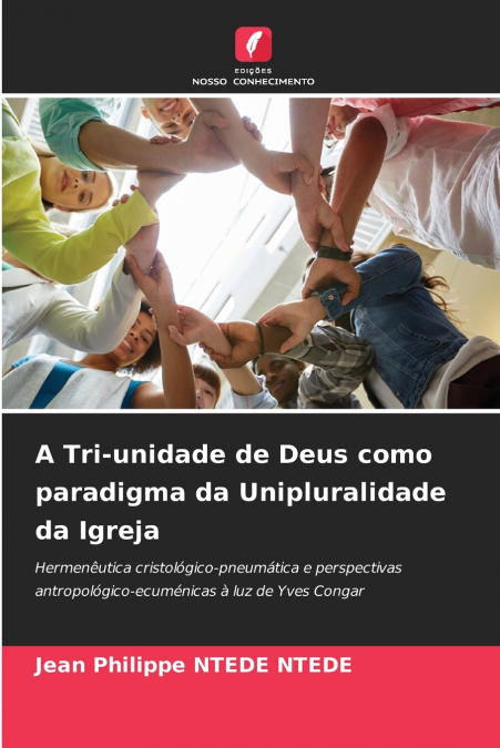 A Tri-unidade de Deus como paradigma da Unipluralidade da Igreja