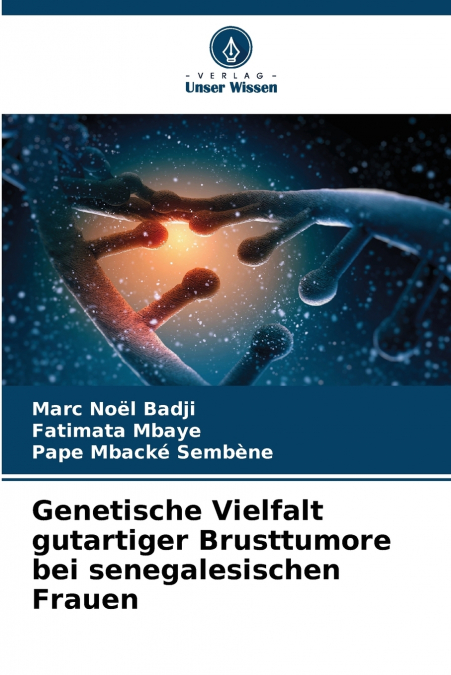 Genetische Vielfalt gutartiger Brusttumore bei senegalesischen Frauen