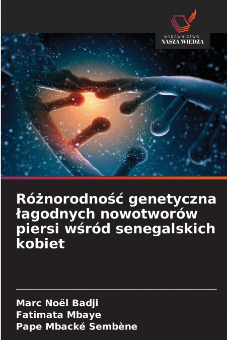 Różnorodność genetyczna łagodnych nowotworów piersi wśród senegalskich kobiet
