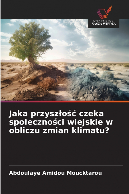 Jaka przyszłość czeka społeczności wiejskie w obliczu zmian klimatu?