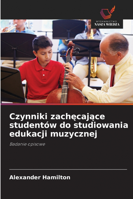 Czynniki zachęcające studentów do studiowania edukacji muzycznej