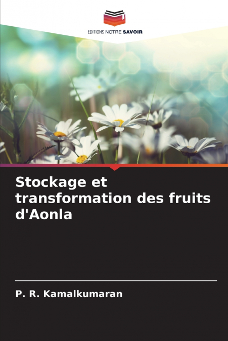 Stockage et transformation des fruits d’Aonla