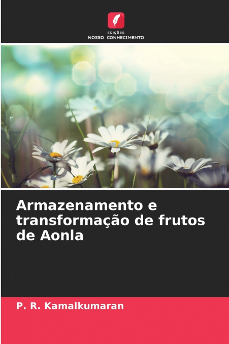 Armazenamento e transformação de frutos de Aonla