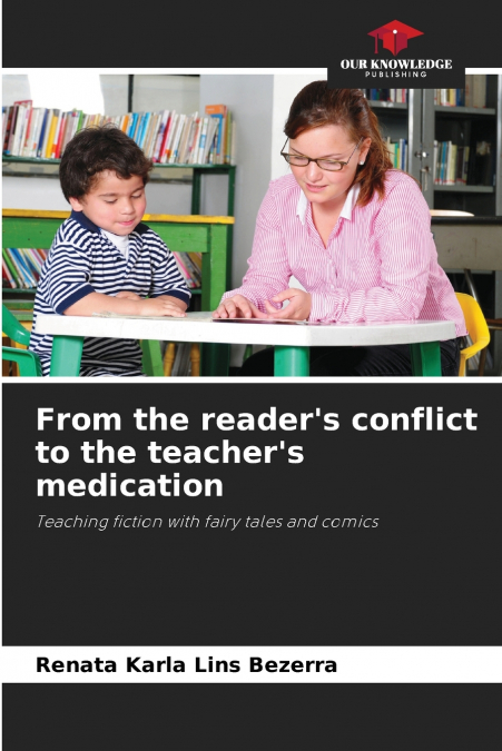 From the reader’s conflict to the teacher’s medication