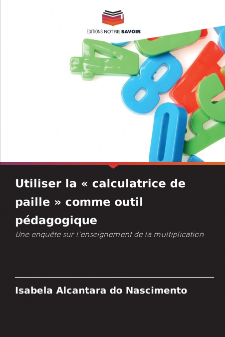 Utiliser la  calculatrice de paille  comme outil pédagogique