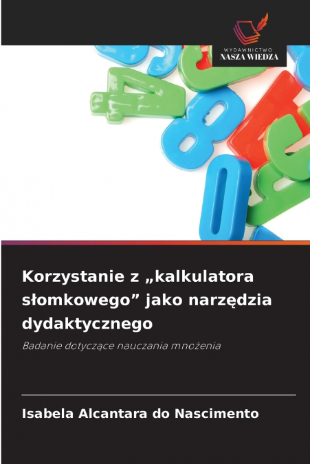 Korzystanie z „kalkulatora słomkowego' jako narzędzia dydaktycznego