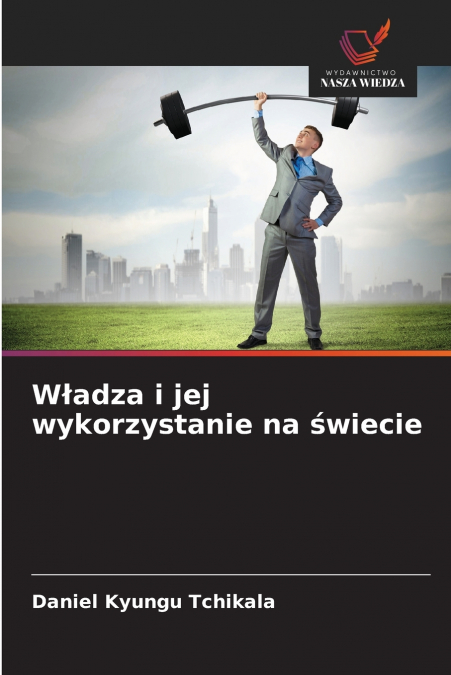 Władza i jej wykorzystanie na świecie