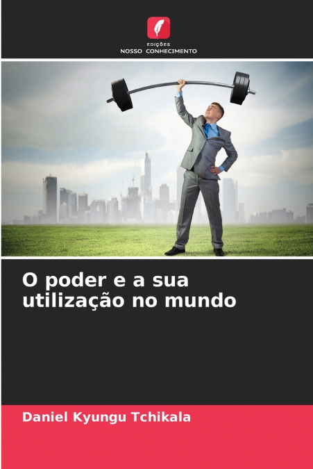 O poder e a sua utilização no mundo
